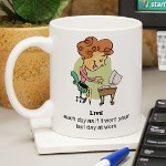 Get through a workday with fun and humor. Our Last Day at Work mug is a humorous way to get through the workday. 